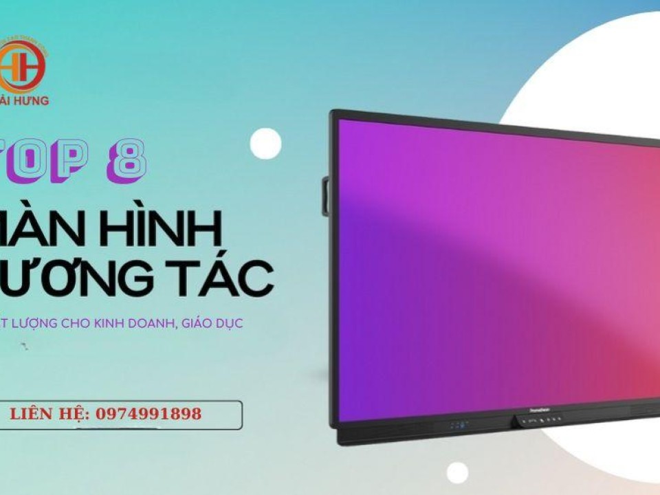 Màn hình tương tác nào tốt? Top 8 màn hình tương tác thông minh đáng mua nhất